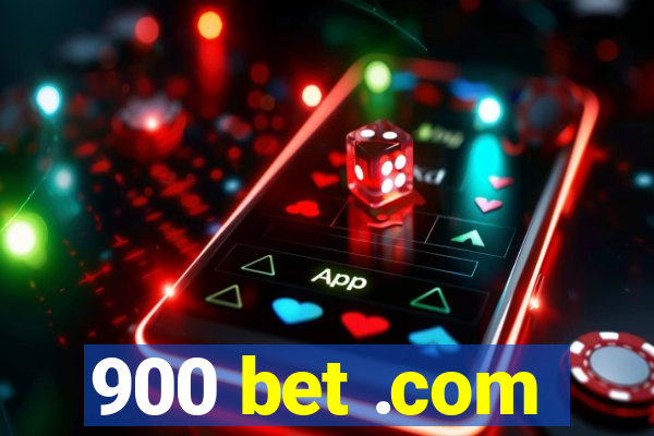 900 bet .com